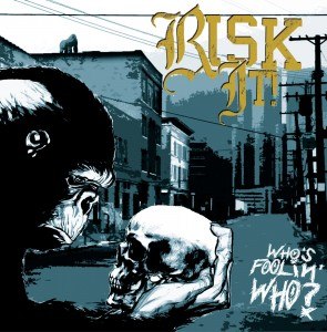 Risk It!  - Who's Foolin' Who? (2012)