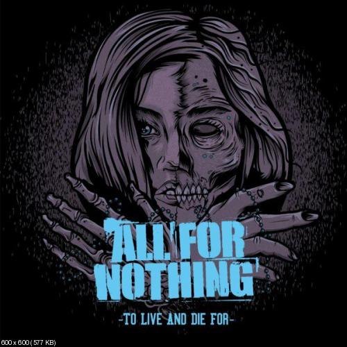 All For Nothing  - To Live And Die For (2012)